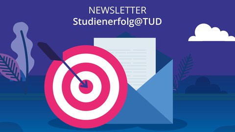 Abbildung einer Zielscheibe und eines Briefumschlags, Überschrift: "NEWSLETTER Studienerfolg@TUD"