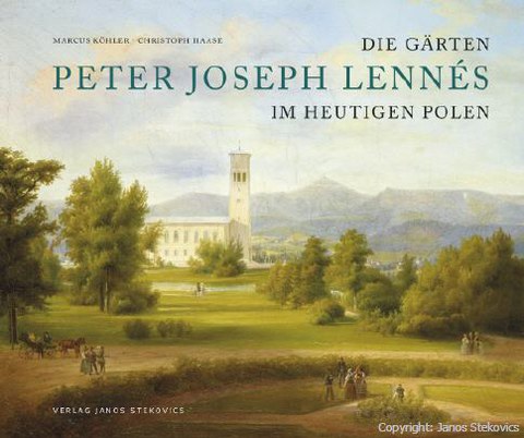 Foto zeigt das Cover von Marcus Köhlers und Christop Haase' Buch "Die Gärten Peter Joseph Lennès im heutigen Polen".