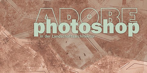 Bräunlicher Hintergrund mit Schriftzug Adobe Photoshop in der Landschaftsarchitektur
