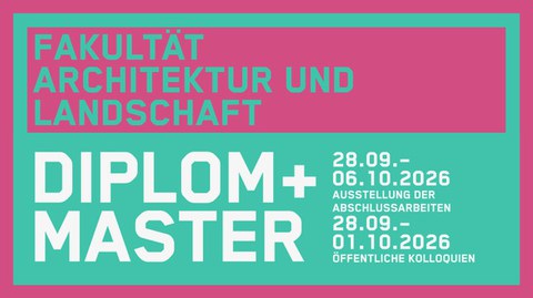 Ausstellung der Abschlussarbei­ten + Öffentliche Kolloquien Sommersemester 2026
