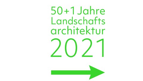 Schriftzug "50 +1 Jahre Landschaftsarchitektur 2021" mit grünem Pfeil