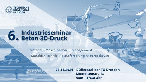 Save the Date! 6. Industrieseminar Beton-3D-Druck