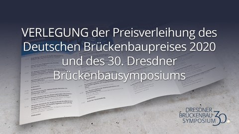 VERLEGUNG der Preisverleihung des Deutschen Brückenbaupreises 2020 und des 30. Dresdner Brückenbausymposiums