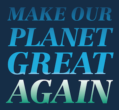 make our planet great again