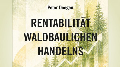 Rentabilität waldbaulichen Handelns