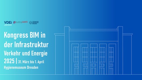 Ankündigung BIM-Kongress vom 31.03.25 bis 01.04.25 im Hygienemuseum Dresden