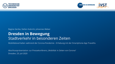 Das Bild zeigt die Titelfolie der Abschlusspräsentation von "Dresden in Bewegung – Stadtverkehr in besonderen Zeiten" zur Pressekonferenz "Mobilität in Zeiten von Corona".