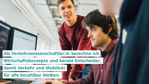 Two students sit in front of screens showing transport networks and laugh at each other. One text shows: "As a transport scientist, I calculate economic concepts and advise decision-makers so that transport and mobility remain affordable for everyone."