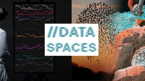 Drei Bilder fließen ineinander, darüber der Schriftzug "//Data.Spaces". Bilder von links nach rechts: Eine Person von hinten steht vor Bildschirm mit bunten Linien. Vogelschwarm vor Sonnenuntergang. Sand rinnt durch Finger einer Person.