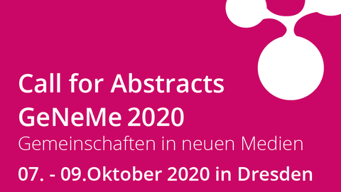 Aufruf für die Einrichung von Abstracts für die GeNeMe vom 07. bis 09. Oktober 2020 in Dresden.