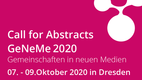 Aufruf für die Einrichung von Abstracts für die GeNeMe vom 07. bis 09. Oktober 2020 in Dresden.