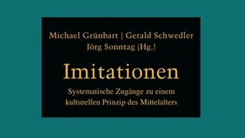 Cover des sammelbandes Imitationen. Systematische Zugänge zu einem kulturellen Prinzip des Mittelalters