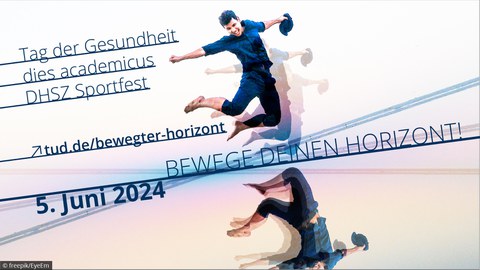 Grafik zum dies academicus mit den drei Veranstaltungen Tag der Gesundheit, dies academicus und DHZS-Sportfest jeweils auf einer Zeile oben links, einem springenden jungen Mann in der Bildmitte und dem Slogan "Beweg Deinen Horizont!" auf einer Zeile unter dem Springer