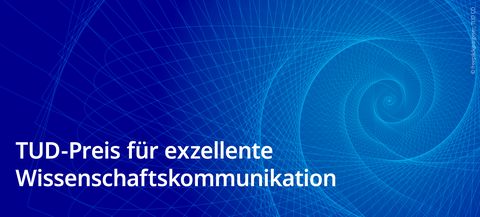 Banner mit Schriftzug "TUD-Preis für exzellente Wissenschaftskommunikation"