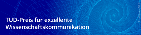 Headergrafik Preis für exzellente Wissenschaftskommunikation der TUD