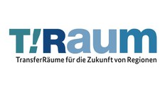 T!RAUM - TransferRäume für die Zukunft von Regionen