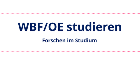 WBF/OE studieren - Forschen im Studium