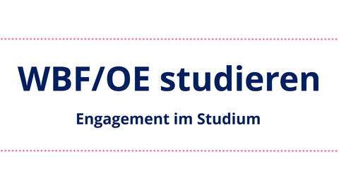 WBF/OE studieren - Engagement im Studium