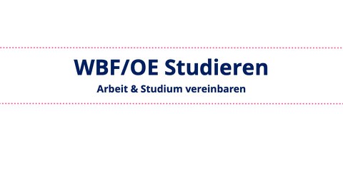 WBF Studieren: Arbeit und Studium vereinbaren