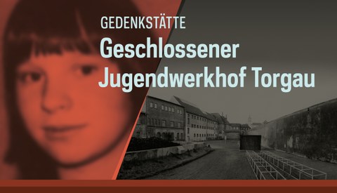Gedenkstätte Geschlossener Jugendwerkhof Torgau