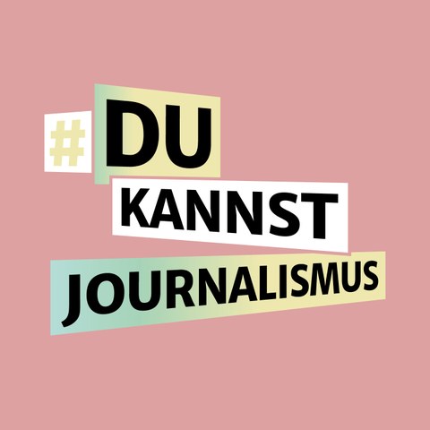 Kampagnenbild der DJS-Kampagne Du Kannst Journalismus