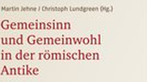 Ausschnitt vom Cover des Sammelbands "Gemeinsinn und Gemeinwohl in der römischen Antike" von Martin Jehne und Christoph Lundgreen