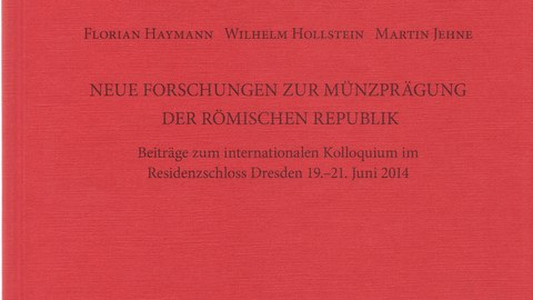 Bildcover zum Tagungsband "Neue Forschungen zur Münzprägung der Römischen Republik", Bonn 2016.