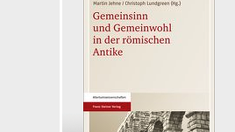 Deckblatt des Sammelbands "Gemeinsinn und Gemeinwohl in der römischen Antike", Stuttgart 2013.