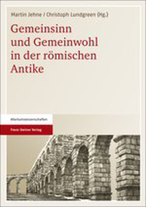 Buchcover zu Jehne und Lundgreen: Gemeinsinn und Gemeinwohl in der römischen Antike, Stuttgart 2013.