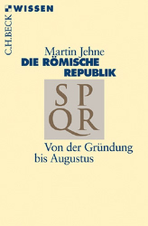 Buchcover zur Monographie von M. Jehne: "Die römische Republik", München 2013.
