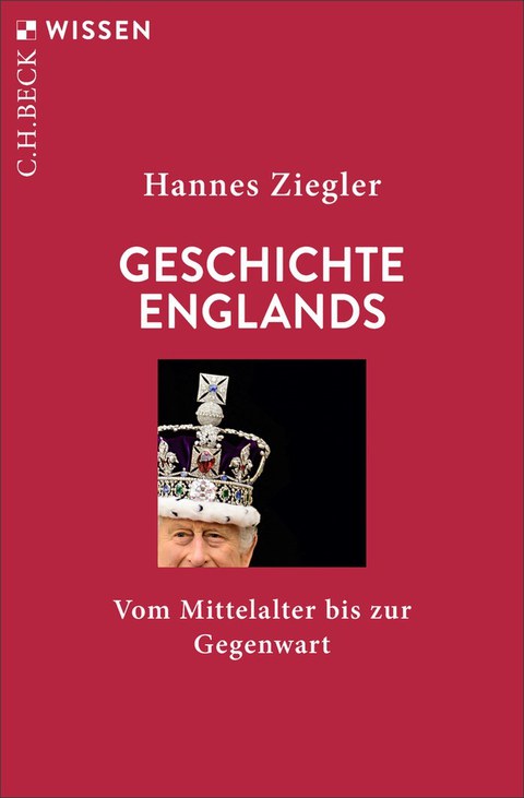 Das Bild zeigt ein rotes Buchcover mit einem Bild von König Charles in der Mitte. Der Text lautet: "Hannes Ziegler. Geschichte Englands Vom Mittelalter bis zur Gegenwart. C.H. Beck"