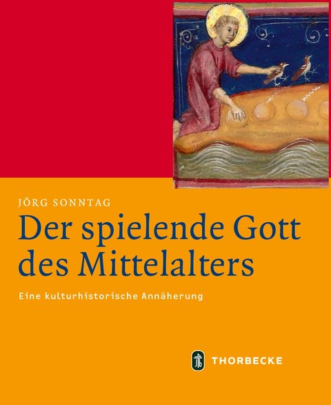 Der Titel "Jörg Sonntag: Der spielende Gott des Mittelalters. Eine kulturhistorische Annäherung" in weiß und blau auf orange