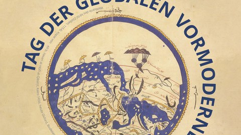 Eine alte Weltkarte mit der Umschrift "Tag der globalen Vormoderne"