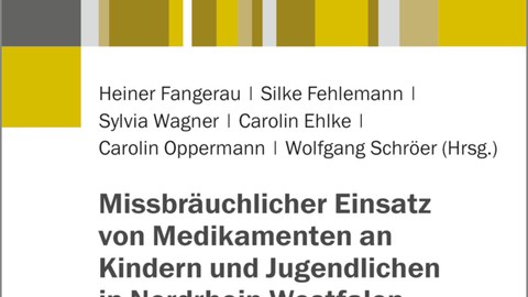 Buchcover: issbräuchlicher Einsatz von Medikamenten an Kindern und Jugendlichen in Nordrhein-Westfalen seit der Gründung des Landes bis in die 1980er Jahre