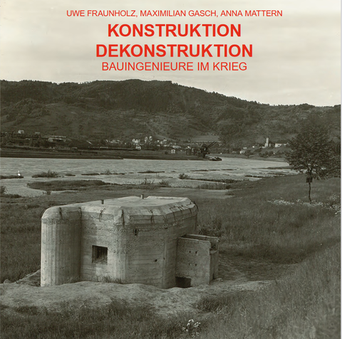 Bunker und Überschrift "Konstruktion-Dekonstruktion Bauingenieure im Krieg"