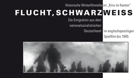 Ankündigungsbild Filmreihe "Flucht, Schwarzweiß"