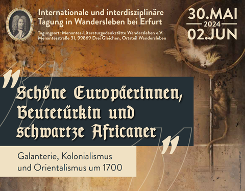 Titelzug der Tagung "Schöne Europäerinnen, Beutetürkin und schwartze Africaner". Galanterie, Kolonialismus und Orientalismus um 1700"