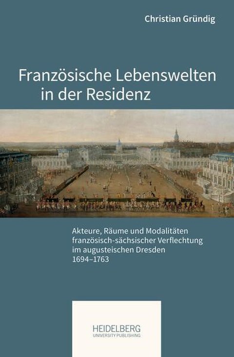 Buchcover der Doktorarbeit von Christian Gründung "Französische Lebenswelten in der Residenz"