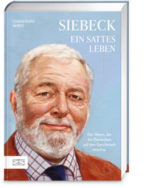 Biografie „Siebeck – Ein sattes Leben“ von Christoph Wirtz, erschienen im ZS Verlag