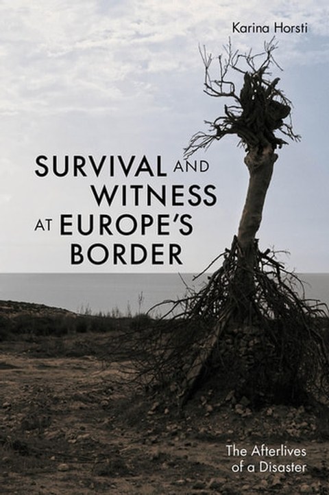Buchcover: Karina Horsti: Survival and Witness at Europe’s Border
