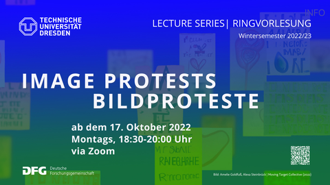 Ankündigung der Ringvorlesung "Image Protests / Bildproteste" im Wintersemester 2022/2023 an der TU Dresden