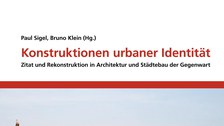 Konstruktionen urbaner Identität. Zitat und Rekonstruktion in Architektur und Städtebau der Gegenwart