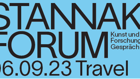 Stannaki Forum. Kunst und Forschung im Gespräch - 06.09.2023 Travel