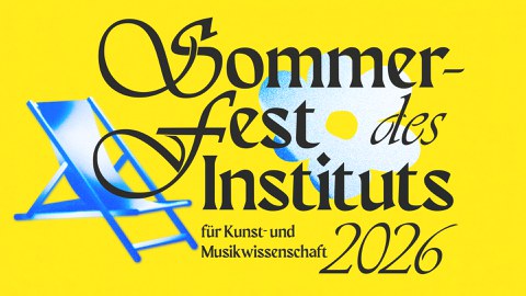 Plakat mit einem blauen Liegestuhl und dem Text 'Sommerfest des Instituts für Kunst- und Musikwissenschaft 2026' in dekorativer Schrift auf gelbem Hintergrund