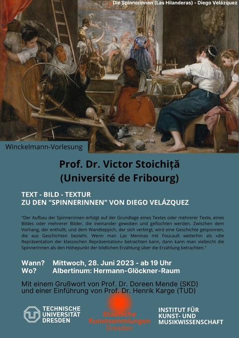 Bild: Die Spinnerinnen (Las Hilanderas) - Diego Velázquez; Text: Winckelmann-Vorlesung Prof. Dr. Victor Stoichiță (Université de Fribourg) TEXT - BILD - TEXTUR ZU DEN "SPINNERINNEN" VON DIEGO VELÁZQUEZ "Der Aufbau der Spinnerinnen erfolgt auf der Grundlag