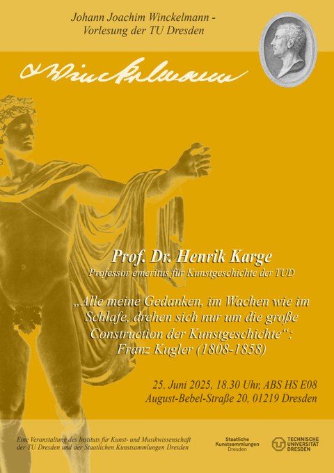 Winckelmannvorlesung, 25.06.2025, 18:30 Uhr: Prof. Dr. Henrik Karge: „Alle meine Gedanken, im Wachen wie im Schlafe, drehen sich nur um die große Construction der Kunstgeschichte“: Franz Kugler (1808-1858)