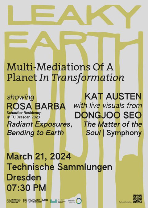 Text, in verlaufener Schrift "Leaky Earth". Darunter: Multi-Mediations Of a Planet In TransformationShowing: Rosa Barba, Kat Austen live with live visuals from Dongjoo Seo (the metter of Soul| Symphony, March 21 2024 Technische Sammlungen Dresden 7:30 PM