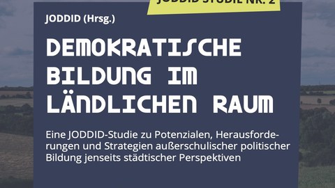 Cover der JoDDiD-Studie DEMOKRATISCHE BILDUNG IM LÄNDLICHEN RAUM 