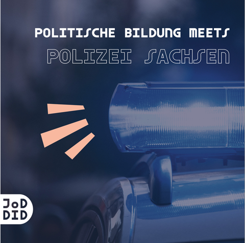 JoDDiD meets Polizei