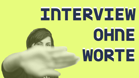 Interview ohne Worte